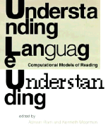 Understanding Language Understanding: Computational Models of Reading