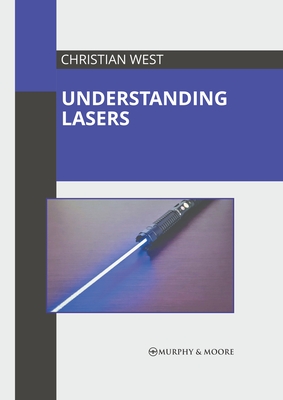 Understanding Lasers - West, Christian (Editor)