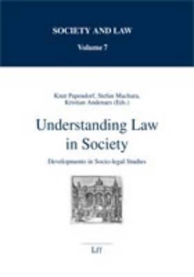 Understanding Law in Society: Developments in Socio-legal Studies - Papendorf, Knut (Editor), and Machura, Stefan (Editor), and Andenaes, Kristian (Editor)