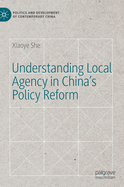 Understanding Local Agency in China's Policy Reform