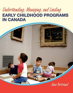 Understanding, Managing, And Leading: Early Childhood Programs in Canada