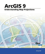 Understanding Map Projections: Arcgis 9