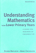 Understanding Mathematics in the Lower Primary Years: A Guide for Teachers of Children 3-8