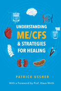 Understanding ME/CFS & Strategies for Healing