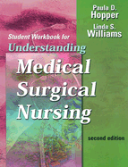 Understanding Medical-Surgical Nursing: Student Workbook