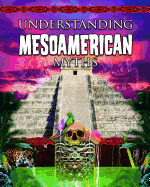 Understanding Mesoamerican Myths