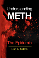 Understanding Meth: The Epidemic