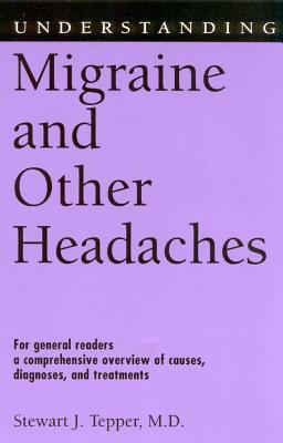 Understanding Migraine and Other Headaches - Tepper, Stewart J