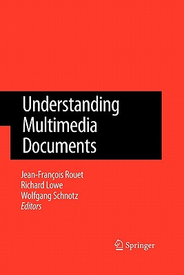 Understanding Multimedia Documents - Lowe, Richard, and Rouet, Jean-Francois (Editor), and Schnotz, Wolfgang
