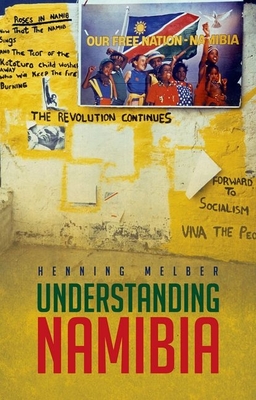Understanding Namibia: The Trials of Independence - Melber, Henning