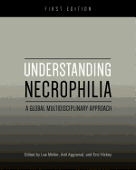 Understanding Necrophilia: A Global Multidisciplinary Approach