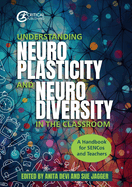 Understanding Neuroplasticity and Neurodiversity in the Classroom: A Handbook for SENCos and Teachers