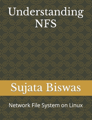 Understanding NFS: Network File System on Linux - Noble, Liza, and Biswas, Sujata
