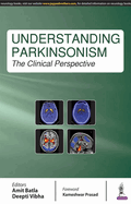 Understanding Parkinsonism: The Clinical Perspective