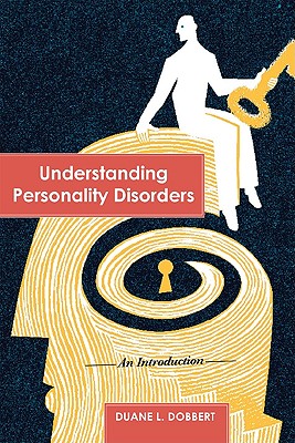 Understanding Personality Disorders: An Introduction - Dobbert, Duane L