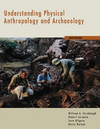 Understanding Physical Anthropology and Archaeology (with Infotrac) - Turnbaugh, William, and Jurmain, Robert, and Kilgore, Lynn