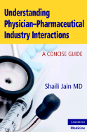 Understanding Physician-Pharmaceutical Industry Interactions: A Concise Guide