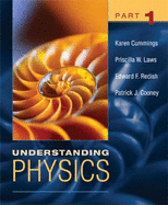 Understanding Physics, Part 1 - Cummings, Karen, and Laws, Priscilla W, and Redish, Edward F