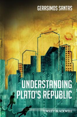 Understanding Plato's Republic - Santas, Gerasimos