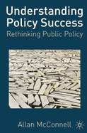 Understanding Policy Success: Rethinking Public Policy