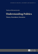 Understanding Politics: Theory, Procedures, Narratives