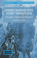 Understanding Post-Soviet Transitions: Corruption, Collusion and Clientelism