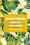 Understanding Purpose For Teens