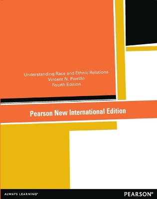 Understanding Race and Ethnic Relations: Pearson New International Edition - Parrillo, Vincent