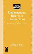 Understanding Reference Transactions: Transforming an Art Into a Science