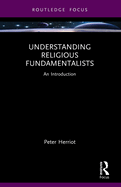 Understanding Religious Fundamentalists: An Introduction