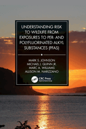 Understanding Risk to Wildlife from Exposures to Per- And Polyfluorinated Alkyl Substances (Pfas)