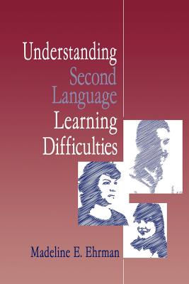 Understanding Second Language Learning Difficulties - Ehrman, Madeline E