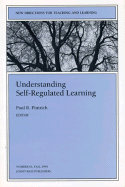 Understanding Self-Regulated Learning: New Directions for Teaching and Learning, Number 63 - Pintrich, Paul R (Editor)