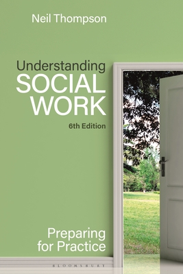 Understanding Social Work: Preparing for Practice - Thompson, Neil