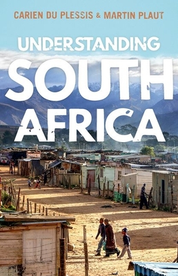 Understanding South Africa - du Plessis, Carien, and Plaut, Martin