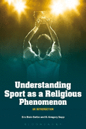 Understanding Sport as a Religious Phenomenon: An Introduction