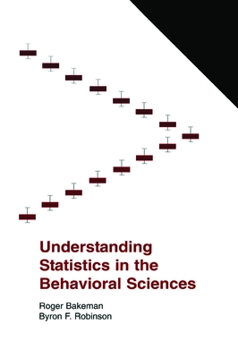 Understanding Statistics in the Behavioral Sciences - Bakeman, Roger, and Robinson, Byron F