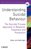 Understanding Suicidal Behaviour: The Suicidal Process Approach to Research, Treatment and Prevention