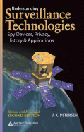 Understanding Surveillance Technologies: Spy Devices, Privacy, History & Applications - Petersen, J K