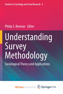 Understanding Survey Methodology: Sociological Theory and Applications