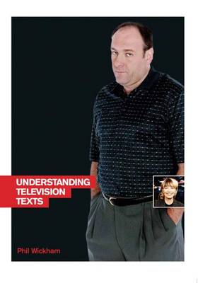 Understanding Television Texts - Wickham, Phil