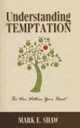 Understanding Temptation: The War Within Your Heart