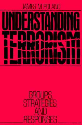 Understanding Terrorism - Poland, James M