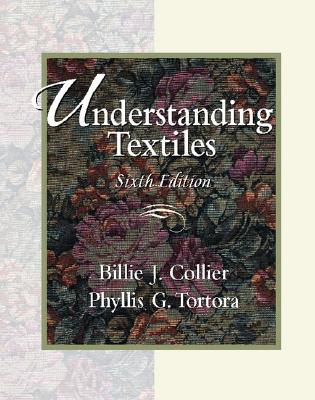 Understanding Textiles - Collier, Billie J, and Tortora, Phyllis G