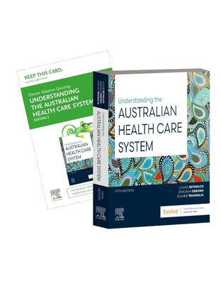 Understanding the Australian Health Care System: Includes Elsevier Adaptive Quizzing for Understanding the Australian Health Care System 5e - Reynolds, Louise, and Debono, Deborah, and Travaglia, Joanne