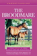 Understanding the Broodmare: Your Guide to Horse Health Care and Management