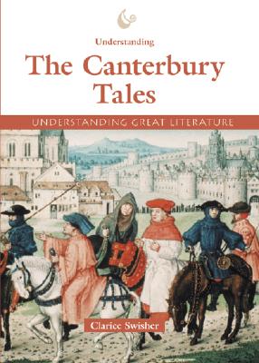 Understanding the Canterbury Tales - Lucent Books (Creator), and Netzley, Patricia D, and Swisher, Clarice