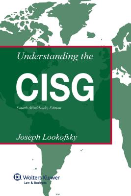 Understanding the CISG: A Compact Guide to the 1980 United Nations Convention on Contracts for the International Sale of Goods - Lookofsky, Joseph