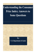 Understanding the Consumer Price Index: Answers to Some Questions