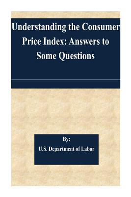 Understanding the Consumer Price Index: Answers to Some Questions - U S Department of Labor